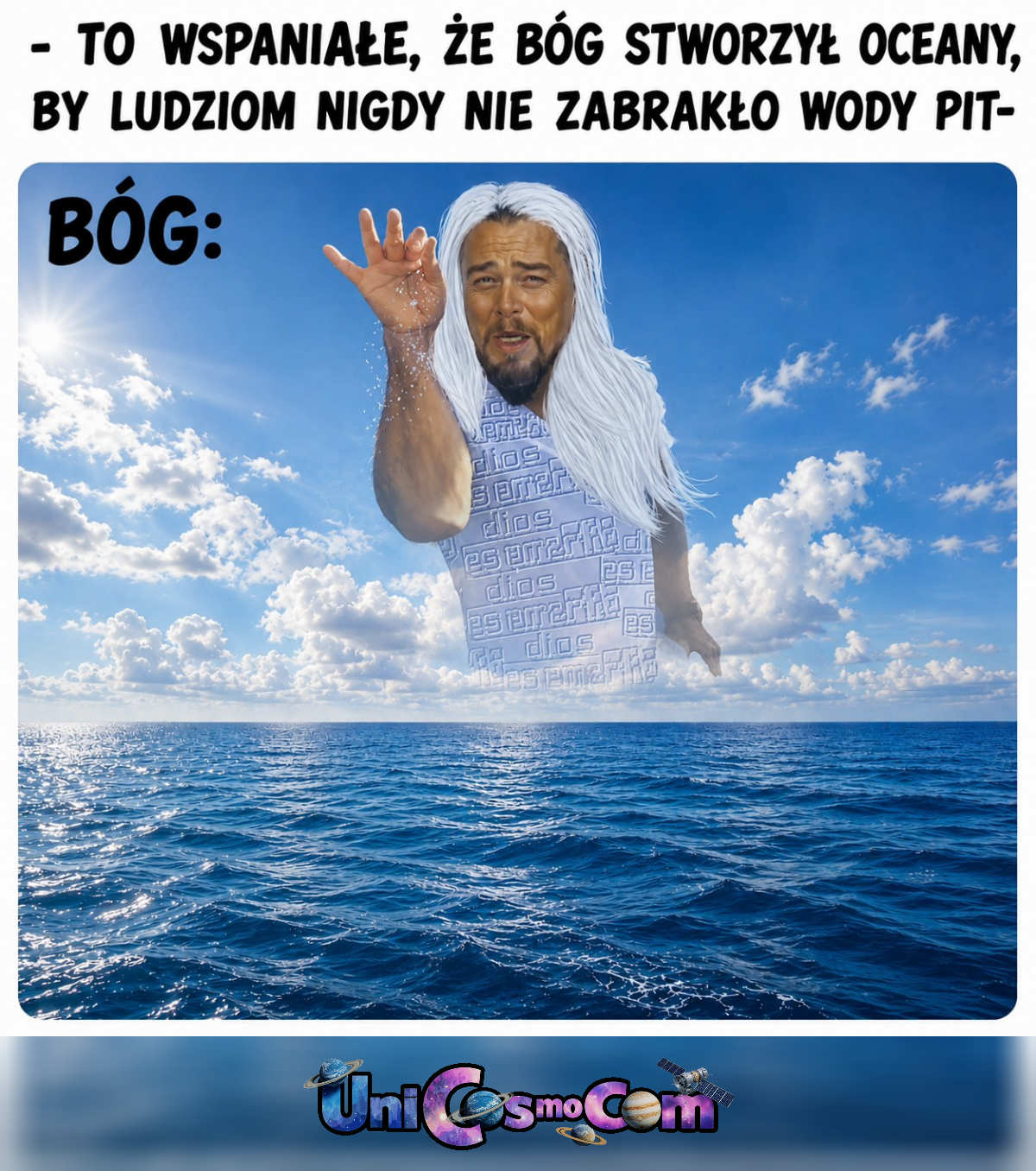 Ciekawe czy to zrobił z intencje – Mem internetowy w UniCosmoCom [#mem #bóg #mo_e #słodka_woda #słona_woda]