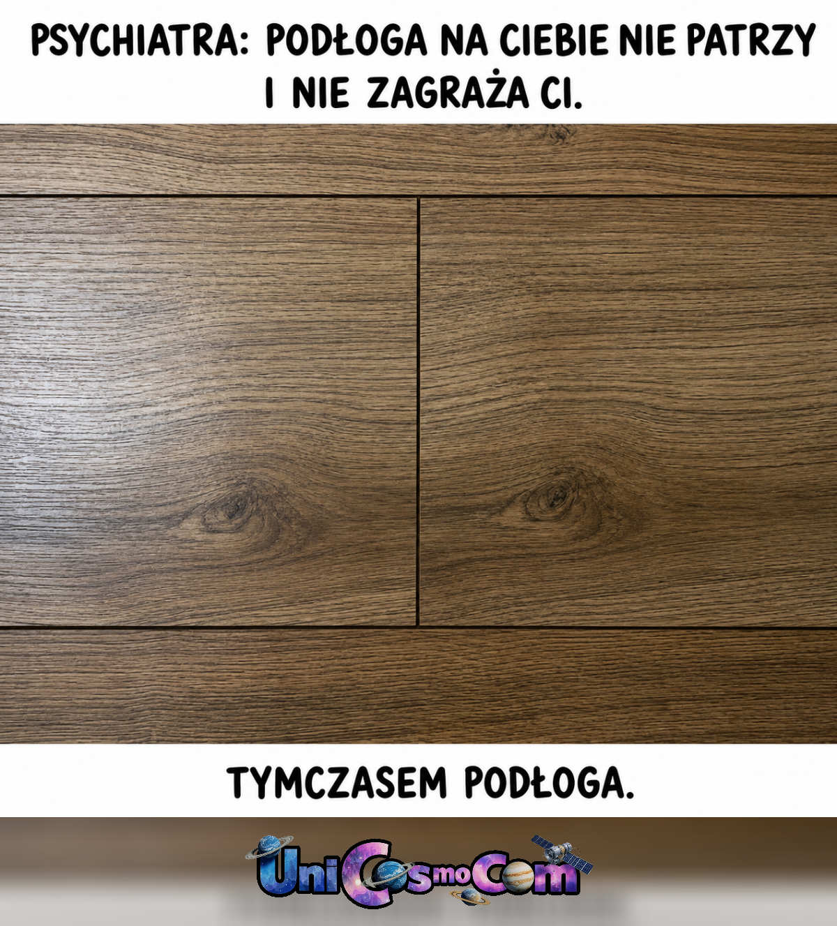 Psychiatra – Mem internetowy w UniCosmoCom [#mem #psychiatra #podłoga]